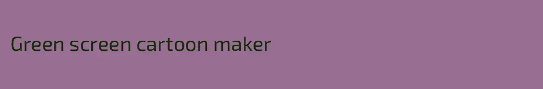 Green screen cartoon maker